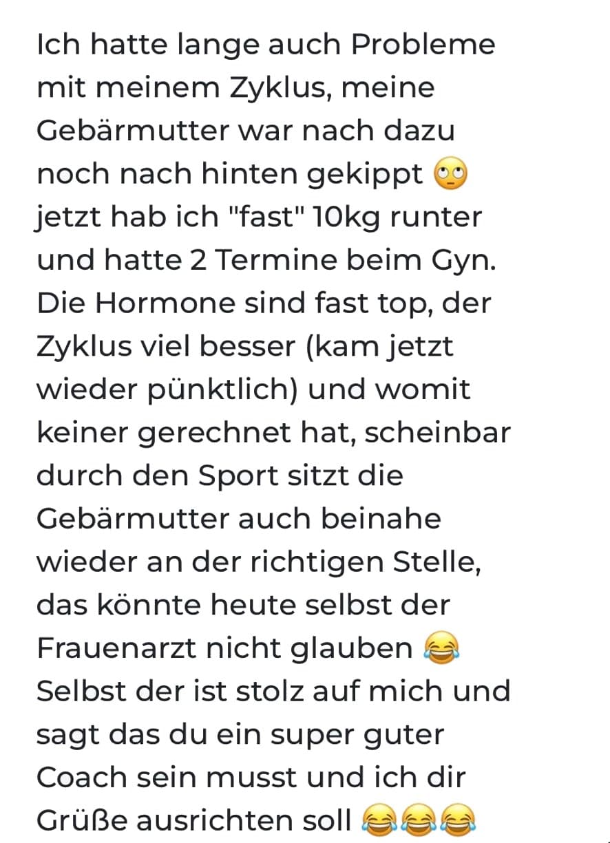 Kundinnen-Nachricht: fast 10 kg abgenommen, Zyklus wieder regelmäßig, selbst der Frauenarzt lobt das Coaching